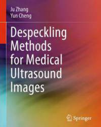 دانلود کتاب روش های دسپکلینگ برای تصاویر سونوگرافی پزشکی Ju Zhang